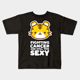 Fighting Cancer Still This Sexy Quote Cute Kawaii Tiger Kids T-Shirt